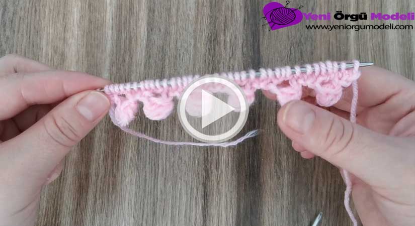 Örgüde Ponponlu Başlama Tekniği Videolu Anlatım