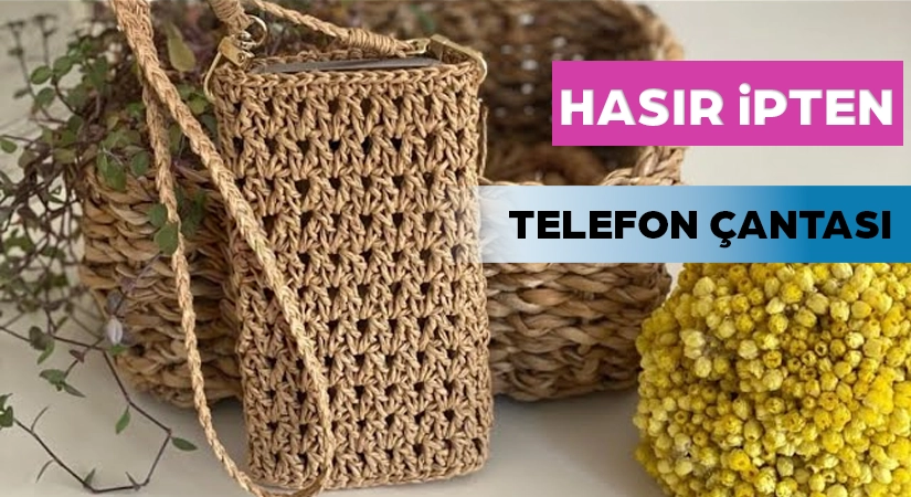 Hasır İpten Telefon Çantası Yapılışı Videolu Anlatım